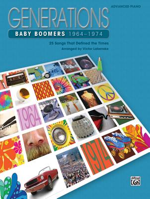 Generations -- Baby Boomers (1964--1974), Bk 2: 25 Songs That Defined the Times - Labenske, Victor