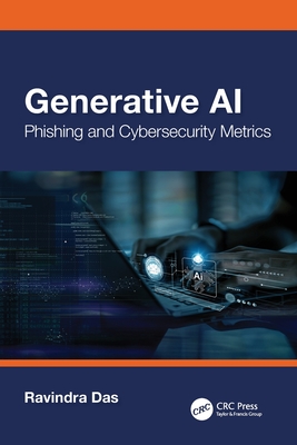 Generative AI: Phishing and Cybersecurity Metrics - Das, Ravindra