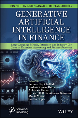 Generative Artificial Intelligence in Finance: Large Language Models, Interfaces, and Industry Use Cases to Transform Accounting and Finance Processes - Chelliah, Pethuru Raj (Editor), and Santibanez Gonzalez, Ernesto D R (Editor), and Kumar, Abhishek (Editor)
