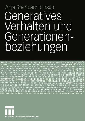 Generatives Verhalten Und Generationenbeziehungen: Festschrift Fur Bernhard Nauck Zum 60. Geburtstag - Steinbach, Anja (Editor)