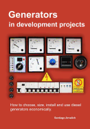 Generators in development projects: How to choose, size, install and use diesel generators economically. - Arnalich, Santiago