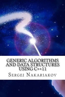 Generic Algorithms and Data Structures using C++11: Origin: Future of Boost C++ Libraries - Nakariakov, Sergei