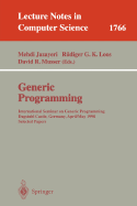 Generic Programming: International Seminar on Generic Programming Dagstuhl Castle, Germany, April 27 - May 1, 1998, Selected Papers