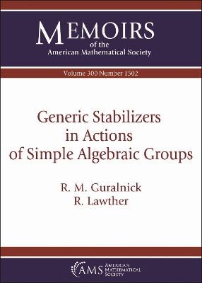 Generic Stabilizers in Actions of Simple Algebraic Groups - Guralnick, R. M., and Lawther, R.