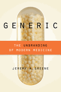 Generic: The Unbranding of Modern Medicine