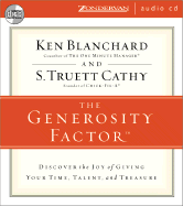 Generosity Factor: Discover the Joy of Giving Your Time, Talent, and Treasure - Blanchard, Ken, and Cathy, S T