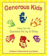 Generous Kids: Helping Your Child Experience the Joy of Giving