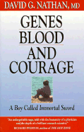 Genes, Blood, and Courage: A Boy Called Immortal Sword - Nathan, David G