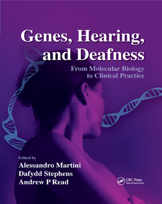 Genes, Hearing, and Deafness: From Molecular Biology to Clinical Practice - Martini, Alessandro (Editor), and Stephens, Dafydd (Editor), and Read, Andrew P. (Editor)