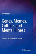 Genes, Memes, Culture, and Mental Illness: Toward an Integrative Model