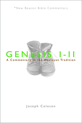 Genesis 1-11: A Commentary in the Wesleyan Tradition - Coleson, Joseph