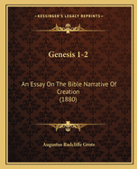 Genesis 1-2: An Essay on the Bible Narrative of Creation (1880)