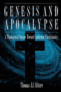 Genesis and Apocalypse: Atheology Voyage Toward Authentic Christianity