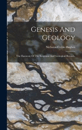 Genesis And Geology: The Harmony Of The Scriptural And Geological Records,