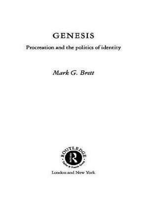 Genesis: Procreation and the Politics of Identity - Brett, Mark G