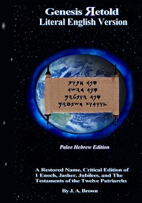Genesis Retold - Paleo Hebrew Edition: 2nd Ed. - Various, and Brown, J a (Compiled by)