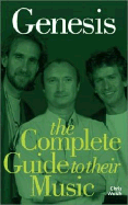 Genesis: The Complete Guide to Their Music