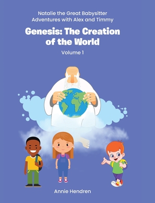 Genesis: The Creation of the World: Volume 1 - Hendren, Annie