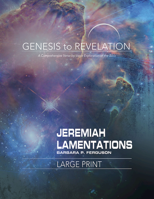 Genesis to Revelation: Jeremiah, Lamentations Participant Book: A Comprehensive Verse-By-Verse Exploration of the Bible - Ferguson, Barbara P