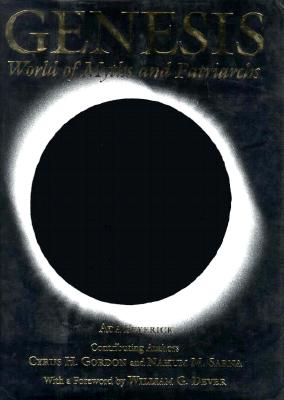 Genesis: World of Myths and Patriarchs - Feyerick, Ada (Editor), and Gordon, Cyrus H (Editor), and Sarna, Nahum M, Dr. (Editor)