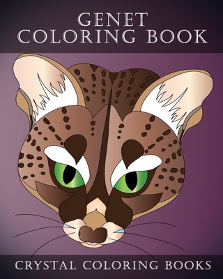 Genet Coloring Book: 30 Hand Drawn Genet Coloring Pages. A great Gift For Animal Lovers Or Anyone That Loves Coloring. - Crystal Coloring Books
