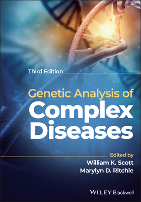 Genetic Analysis of Complex Disease - Scott, William K (Editor), and Ritchie, Marylyn D (Editor)