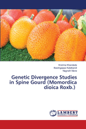 Genetic Divergence Studies in Spine Gourd (Momordica dioica Roxb.)