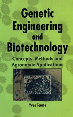 Genetic Engineering and Biotechnology: Concepts, Methods and Agronomic Applications - Tourte, Yves