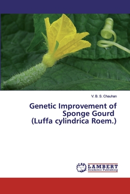 Genetic Improvement of Sponge Gourd (Luffa cylindrica Roem.) - Chauhan, V B S