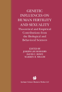 Genetic Influences on Human Fertility and Sexuality: Theoretical and Empirical Contributions from the Biological and Behavioral Sciences
