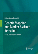 Genetic Mapping and Marker Assisted Selection: Basics, Practice and Benefits