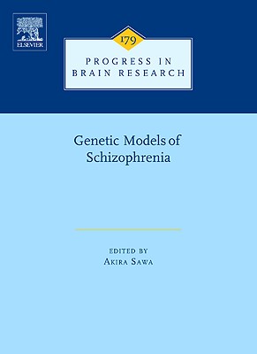 Genetic Models of Schizophrenia: Volume 179 - Sawa, Akira (Editor)