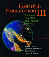 Genetic Programming III: Darwinian Invention and Problem Solving - Koza, John R, and Bennett, Forrest H, III, and Andre, David