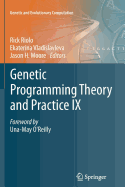 Genetic Programming Theory and Practice IX - Riolo, Rick (Editor), and Vladislavleva, Ekaterina (Editor), and Moore, Jason H. (Editor)