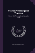 Genetic Psychology for Teachers: Volume 55 of International Education Series