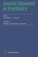 Genetic Research in Psychiatry: 2. Munchner Genetikgesprache September 12 15, 1991 C.I.N.P. President S Workshop - Mendlewicz, Julien (Editor), and Bondy, Brigitta, and Hippius, Hanns (Editor)