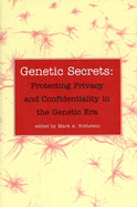 Genetic Secrets: Protecting Privacy and Confidentiality in the Genetic Era