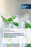 Genetic Transformation in Brinjal to Develop Moisture Stress Tolerance