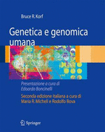 Genetica E Genomica Umana - Korf, Bruce R, and Micheli, Maria Rita (Translated by), and Bova, R (Translated by)