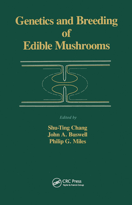 Genetics and Breeding of Edible Mushrooms - Chang, A.C.