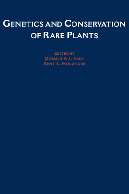Genetics and Conservation of Rare Plants - Falk, Donald A (Editor), and Holsinger, Kent E (Editor)