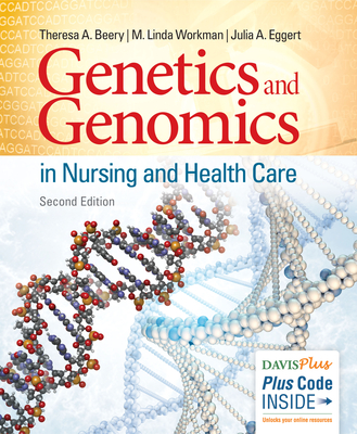 Genetics and Genomics in Nursing and Health Care - Beery, Theresa A, PhD, RN, and Workman, M Linda, and Eggert, Julia A