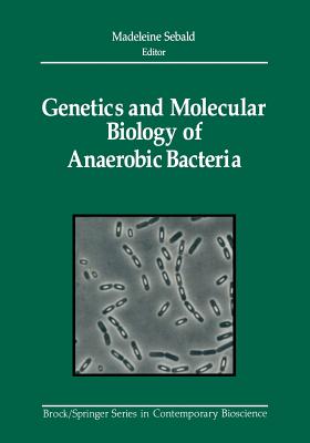 Genetics and Molecular Biology of Anaerobic Bacteria - Sebald, Madeleine (Editor)