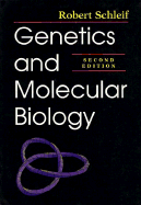 Genetics and Molecular Biology - Schleif, Robert F, Dr.