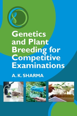 Genetics and Plant Breeding for Competitive Examinations - Sharma, Anil Kumar