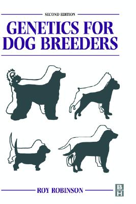 Genetics for Dog Breeders - Robinson, Roy