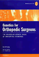 Genetics for Orthopedic Surgeons - Young, Ian, Dr., and Hatchwell, Eli (Editor)