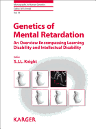 Genetics of Mental Retardation: An Overview Encompassing Learning Disability and Intellectual Disability, Vol. 18