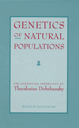 Genetics of Natural Populations: The Continuing Importance of Theodosius Dobzhansky