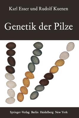 Genetik der Pilze - Esser, Karl, and Kuenen, Rudolf